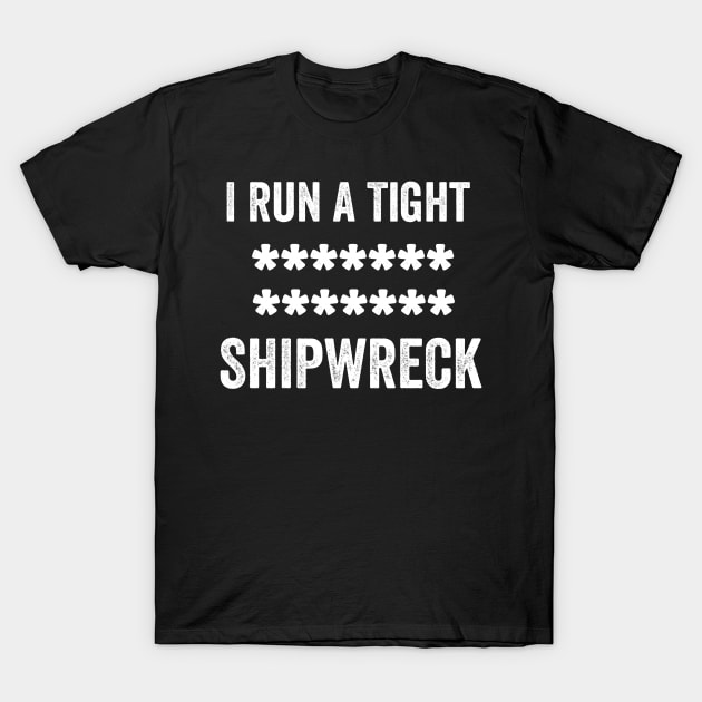 i run a tight shipwreck T-Shirt by badrianovic